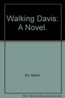 Walking Davis A Novel