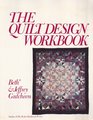 The Quilt Design Workbook