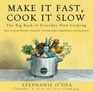 Make It Fast Cook It Slow The Big Book of Everyday Slow Cooking