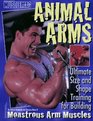 Animal Arms Ultimate Size  Shape Training for Building Monstrous Arm Muscles