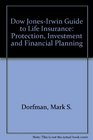 The Dow JonesIrwin Guide to Life Insurance Protection Investment and Financial Planning