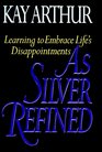 As Silver Refined : Learning to Embrace Life's Disappointments