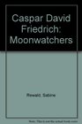 Caspar David Friedrich Moonwatchers