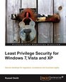 Least Privilege Security for Windows 7 Vista and XP