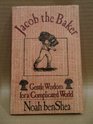 Jacob the Baker Gentle Wisdom for a Complicated World