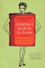 Judging a Book by Its Lover A Field Guide to the Hearts and Minds of Readers Everywhere