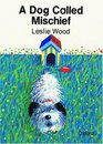 A Dog Called Mischief