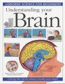 Understanding Your Brain (Science for Beginners Series)