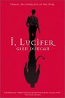 I, Lucifer: Finally, the Other Side of the Story