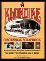Klondike Centennial Scrapbook The Great Klondike Gold Rush