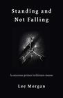 Standing and Not Falling A Sorcerous Primer in Thirteen Moons