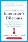 The Innovator's Dilemma The Revolutionary Book That Will Change the Way You Do Business