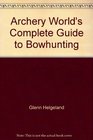 Archery world's complete guide to bowhunting