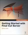 Apple Pro Training Series Getting Started with Final Cut Server