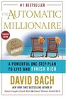 The Automatic Millionaire  A Powerful OneStep Plan to Live and Finish Rich