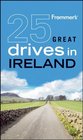Frommer's 25 Great Drives in Ireland
