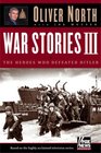 War Stories III The Heroes Who Defeated Hitler