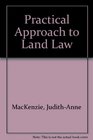 A practical approach to land law
