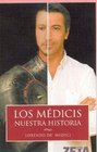 Los Medicis Nuestra Historia