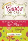 Saints on Call Everyday Devotions for Moms