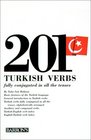 Two Hundred and One Turkish Verbs Fully Conjugated in All the Tenses