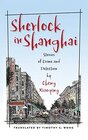 Sherlock in Shanghai Stories of Crime And Detection