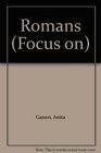 Romans (Focus on)