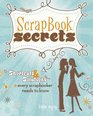 Scrapbook Secrets Shortcuts and Solutions Every Scrapbooker Needs to Know