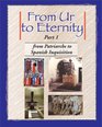 From Ur to Eternity Vol 1 From Patriarchs to Spanish Inquisition