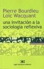 Una invitacion a la sociologia reflexiva/ An Invitation to Reflexive Sociology