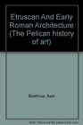 Etruscan and Early Roman Architecture