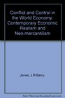 Conflict and control in the world economy Contemporary economic realism and neomercantilism