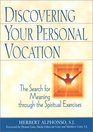 Discovering Your Personal Vocation The Search for Meaning Through the Spiritual Exercises