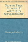 Separate Pasts Growing Up White in the Segregated South