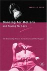 Dancing for Dollars and Paying for Love The Relationships between Exotic Dancers and Their Regulars