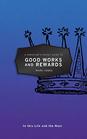 A Christian's Pocket Guide to Good Works and Rewards In this Life and the Next