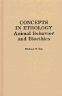 Concepts in Ethology Animal Behavior and Bioethics