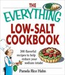 The Everything Low Salt Cookbook Book 300 Flavorful Recipes to Help Reduce Your Sodium Intake