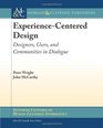 ExperienceCentered Design Designers Users and Communities in Dialogue