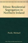 Ethnic Residential Segregation in Northern Ireland