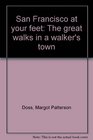 San Francisco at your feet The great walks in a walker's town