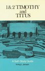 1 and 2 Timothy and Titus A SelfStudy Guide