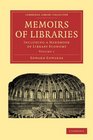 Memoirs of Libraries Including a Handbook of Library Economy