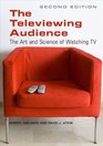 The Televiewing Audience The Art and Science of Watching TV