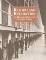 Reform and Retribution An Illustrated History of American Prisons