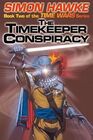 The Timekeeper Conspiracy (Time Wars, Bk 2)