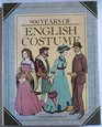 900 Years of English Costume From the Eleventh to the Twentieth Century