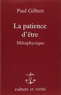 La patience d'tre Mtaphysique