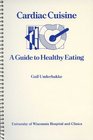 Cardiac Cuisine A Guide to Healthy Eating
