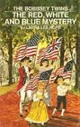 The Red, White and Blue Mystery (Bobbsey Twins, No 64)